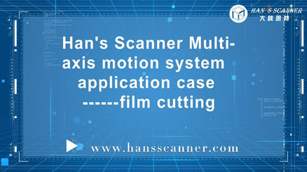 Scanner Optics Multi-axis Motion System Application Case-Film Cutting